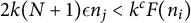 2 k left parenthesis upper N plus 1 right parenthesis epsilon n Subscript j Baseline less than k Superscript c Baseline upper F left parenthesis n Subscript i Baseline right parenthesis