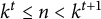 k Superscript t Baseline less than or equals n less than k Superscript t plus 1