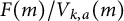 upper F left parenthesis m right parenthesis divided by upper V Subscript k comma a Baseline left parenthesis m right parenthesis