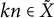 k n element of upper X overtilde