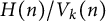 upper H left parenthesis n right parenthesis divided by upper V Subscript k Baseline left parenthesis n right parenthesis