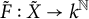upper F overtilde colon upper X overtilde right arrow k Superscript double struck upper N