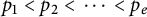 p 1 less than p 2 less than midline horizontal ellipsis less than p Subscript e
