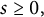s greater than or equals 0 comma