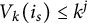 upper V Subscript k Baseline left parenthesis i Subscript s Baseline right parenthesis less than or equals k Superscript j