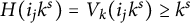upper H left parenthesis i Subscript j Baseline k Superscript s Baseline right parenthesis equals upper V Subscript k Baseline left parenthesis i Subscript j Baseline k Superscript s Baseline right parenthesis greater than or equals k Superscript s