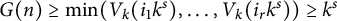 upper G left parenthesis n right parenthesis greater than or equals min left parenthesis upper V Subscript k Baseline left parenthesis i 1 k Superscript s Baseline right parenthesis comma ellipsis comma upper V Subscript k Baseline left parenthesis i Subscript r Baseline k Superscript s Baseline right parenthesis right parenthesis greater than or equals k Superscript s