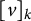 left bracket v right bracket Subscript k