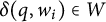 delta left parenthesis q comma w Subscript i Baseline right parenthesis element of upper W