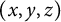 left parenthesis x comma y comma z right parenthesis