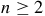 n greater than or equals 2