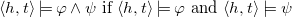 left angle bracket h comma t right angle bracket true phi and psi if left angle bracket h comma t right angle bracket true phi and left angle bracket h comma t right angle bracket true psi