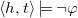 left angle bracket h comma t right angle bracket true normal not sign phi