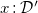 x colon script upper D prime