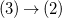 left parenthesis 3 right parenthesis right arrow left parenthesis 2 right parenthesis