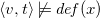 left angle bracket v comma t right angle bracket not true d e f left parenthesis x right parenthesis