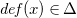d e f left parenthesis x right parenthesis element of normal upper Delta