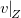 v vertical bar Subscript upper Z