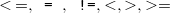 less than equals comma equals comma exclamation mark equals comma less than comma greater than comma greater than monospace equals