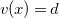 v left parenthesis x right parenthesis equals d