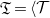 German upper T equals left angle bracket script upper T