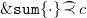 monospace ampersand monospace s monospace u monospace m left brace dot right brace ModifyingAbove precedes With top parenthesis c