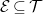 script upper E subset of or equal to script upper T