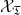 script upper X Subscript German upper T