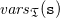 v a r s Subscript German upper T Baseline left parenthesis monospace s right parenthesis