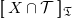 left bracket left bracket upper X intersection script upper T right bracket right bracket Subscript German upper T