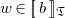 w element of left bracket left bracket b right bracket right bracket Subscript German upper T