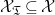 script upper X Subscript German upper T Baseline subset of or equal to script upper X