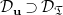 script upper D Subscript bold u Baseline superset of script upper D Subscript German upper T