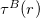 tau Superscript upper B Baseline left parenthesis r right parenthesis