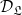 script upper D Subscript German upper L