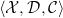 left angle bracket script upper X comma script upper D comma script upper C right angle bracket