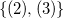 StartSet left parenthesis 2 right parenthesis comma left parenthesis 3 right parenthesis EndSet