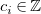c Subscript i Baseline element of double struck upper Z