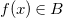 f left parenthesis x right parenthesis element of upper B