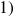 1 right parenthesis