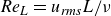 italic Re Subscript upper L Baseline equals u Subscript italic rms Baseline upper L divided by nu
