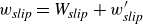 w Subscript italic slip Baseline equals upper W Subscript italic slip Baseline plus w prime Subscript italic slip