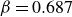 beta equals 0.687