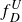 f Subscript upper D Superscript upper U
