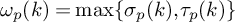 omega Subscript p Baseline left parenthesis k right parenthesis equals max left brace sigma Subscript p Baseline left parenthesis k right parenthesis comma tau Subscript p Baseline left parenthesis k right parenthesis right brace