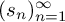 left parenthesis s Subscript n Baseline right parenthesis Subscript n equals 1 Superscript infinity