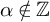 alpha not an element of double struck upper Z