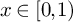 x element of left bracket 0 comma 1 right parenthesis