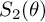 upper S 2 left parenthesis theta right parenthesis