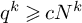 q Superscript k Baseline greater than or slanted equals c upper N Superscript k